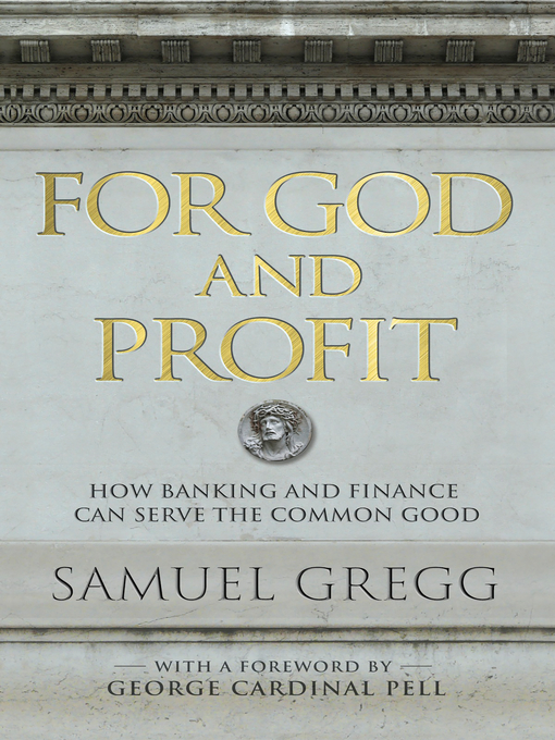 Title details for For God and Profit by Samuel Gregg - Available